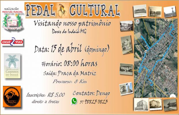PEDAL CULTURAL Visitando nosso patrimônio Dores do Indaiá-MG Data: 15 de abril (domingo) 