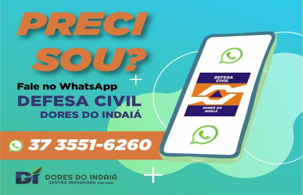 PRECISOU? FALE NO WHATSAPP DA DEFESA CIVIL DE DORES DO INDAIÁ