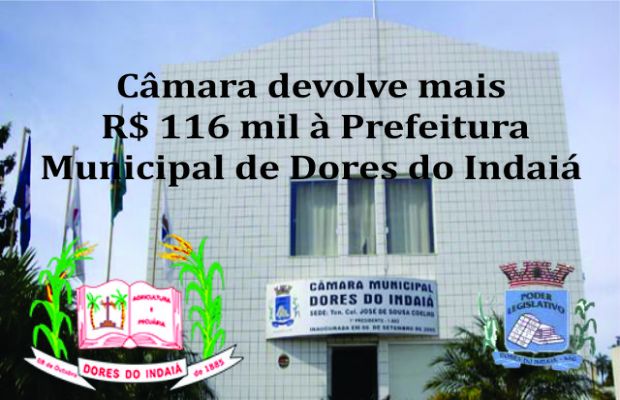 Câmara devolve mais R$ 116 mil à Prefeitura de Dores do Indaiá