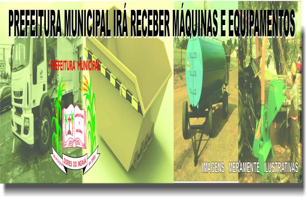  PREFEITURA MUNICIPAL IRÁ RECEBER MÁQUINAS E EQUIPAMENTOS
